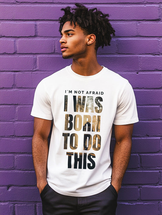 I was Born for this - I'm not afraid