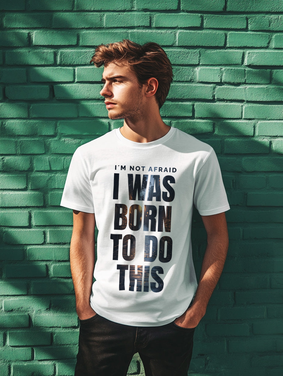 I was Born for this - I'm not afraid