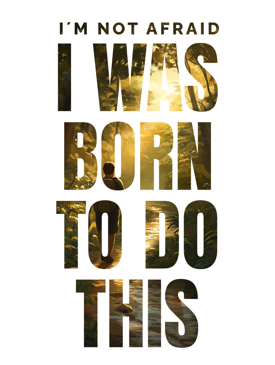 I was Born for this - I'm not afraid
